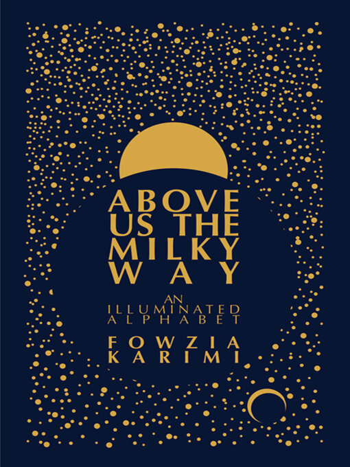 Title details for Above Us the Milky Way by Fowzia Karimi - Available